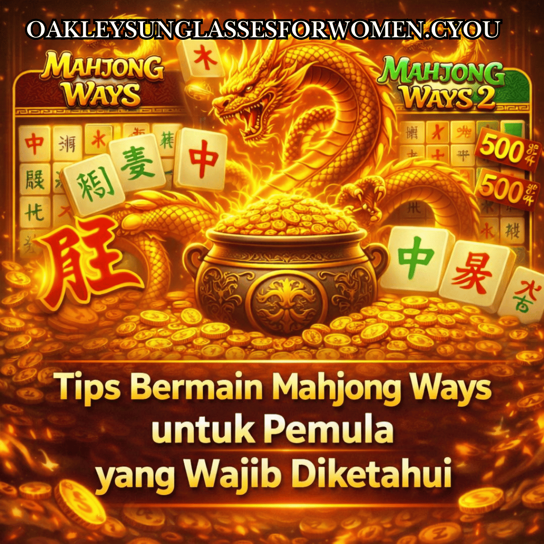 Tips Bermain Mahjong Ways untuk Pemula Agar Tidak Salah Langkah